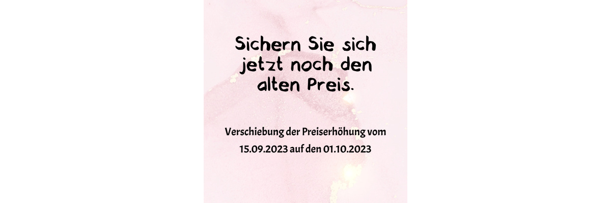 Verschiebung der Preiserhöhung - Verschiebung der Preiserhöhung